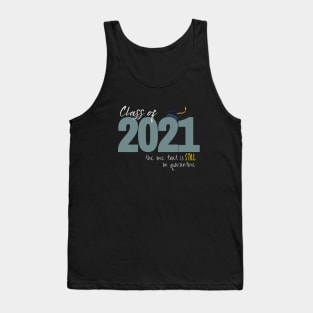 Class of 2021: The One That Is STILL On Quarantine Tank Top